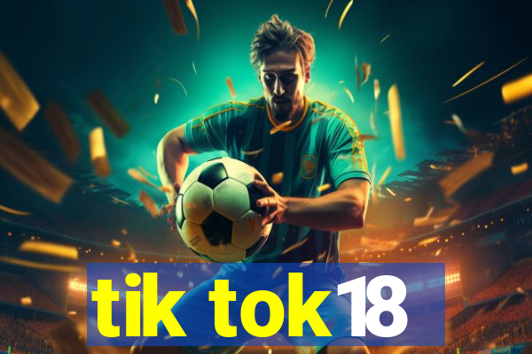 tik tok18